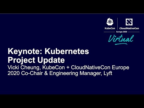 Keynote: Kubernetes Project Update - Vicki Cheung, KubeCon + CloudNativeCon Europe 2020 Co-Chair