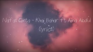 Download lagu Aina Abdul ft Khai Bahar - Nafas Cinta (lyrics) mp3