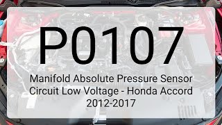 DTC P0107: Manifold Absolute Pressure Sensor Circuit Low Voltage - Honda Accord 2012-2017