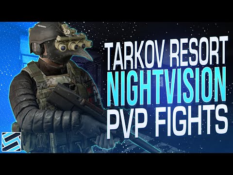 NIGHTVISION PVP IN RESORT - Escape from Tarkov