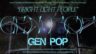 Gen Pop – “Bright Light People”