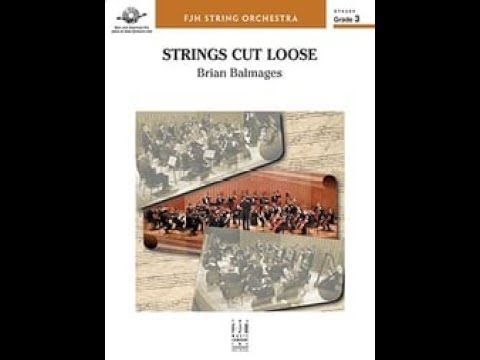 Strings Cut Loose by Brian Balmages - Orchestra (Score & Sound)