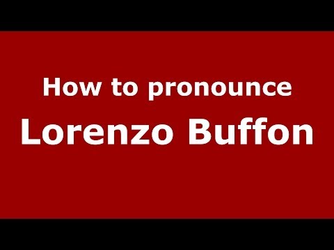 How to pronounce Lorenzo Buffon (Italian/Italy)  - PronounceNames.com
