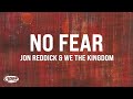 Jon Reddick We The Kingdom No Fear Official Lyric Video