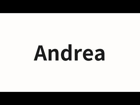 How to pronounce Andrea | Andrea (Andrea in Chinese)