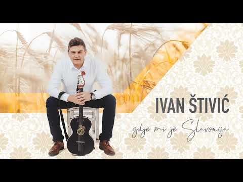 Ivan Štivić - Gdje mi je Slavonija (OFFICIAL AUDIO)