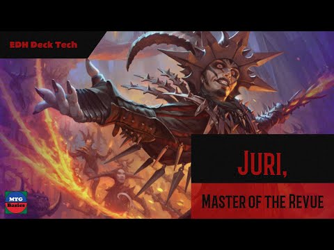 MTG Basics: Juri, Master of the Revue EDH Deck Tech
