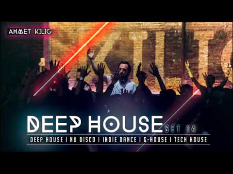 DEEP HOUSE SET 14 - AHMET KILIC