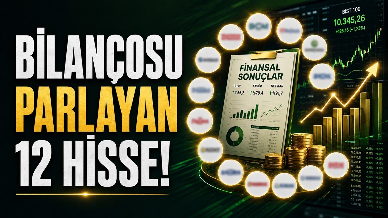Borsada Güçlü Bilanço Açıklayan 12 Şirket! 2026/06 Sonuçlarını Analiz Ettik!