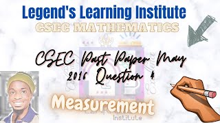 CSEC Math P2 (Measurement)- May 2016 Question 4