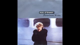 Rod Stewart - Downtown Train (1989) HQ