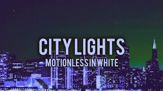 Motionless In White - City Lights (Lyrics)