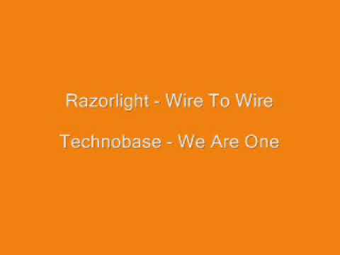 Razorlight Wire To Wire Technobase We Are One