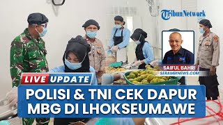 Pengecekan Dapur MBG di Kota Lhokseumawe, Polisi dan TNI Turun Langsung Pastikan Keamanan Pangan