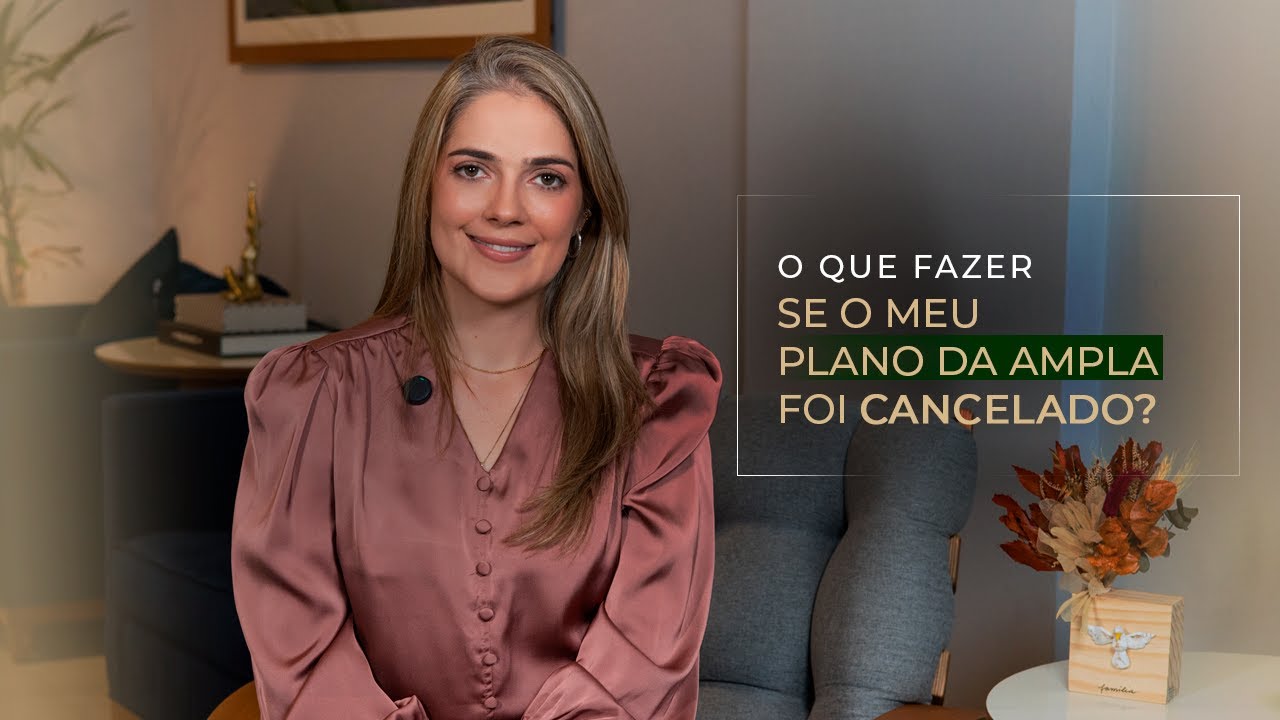 O QUE FAZER SE MEU PLANO DA AMPLA FOI CANCELADO?