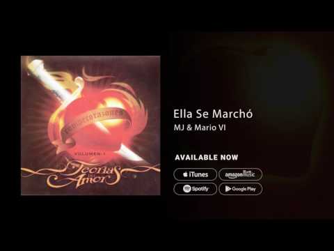 Ella Se Marchó - MJ & Mario VI
