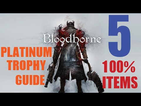 Bloodborne 100% Item Platinum Trophy Guide Part 5. 9/34 Trophies Unlocked