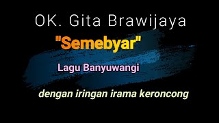 Download lagu 'Semebyar' Lagu Banyuwangi dengan irama Keroncong_OK. Gita Brawijaya Malang mp3
