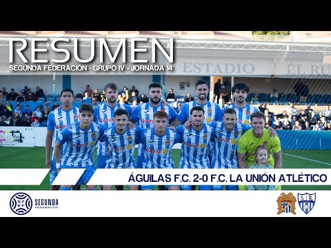 2025/2026 Matchday 14 | SUMMARY | Águilas F.C. 2-0 F.C. La Unión Atlético