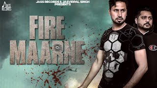 Fire Maarne | ( Full Song) | Satt Dhiilon Ft. Deepak Dhillon | New Punjabi Songs 2019