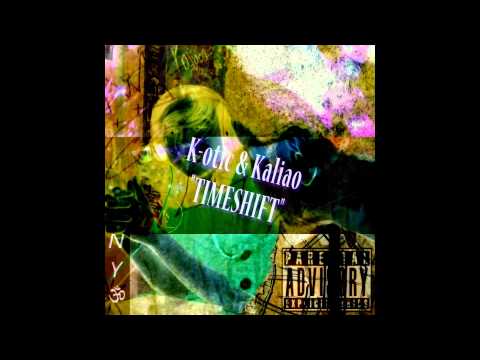 K-otic & Kaliao - TimeShift Prod.By Computofre$h