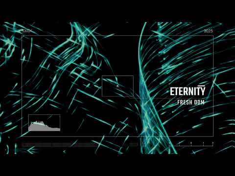 Fresh Dom - Eternity (Original Mix) *OUT NOW*