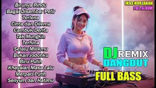 Download lagu DJ REMIX DANGDUT TERBARU 2026 FULL BASS | BIRUNYA RIDNU I TERLENAI I TAK MUNGKIN I BASSNESIA mp3
