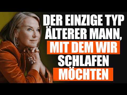 DER EINZIGE TYP ÄLTERER MANN, MIT DEM FRAUEN SCHLAFEN WOLLEN | Esther Perel