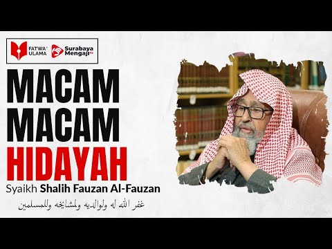 Macam Macam Hidayah - Syaikh Shalih Fauzan Al-Fauzan