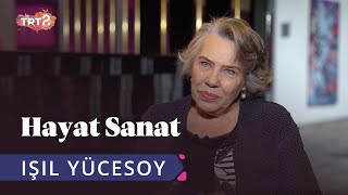 Işıl Yücesoy ile Hayat Sanat | 16 Ocak 2020