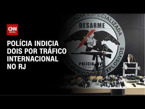 Traficantes internacionais de armas para facção no RJ são indiciados | CNN NOVO DIA