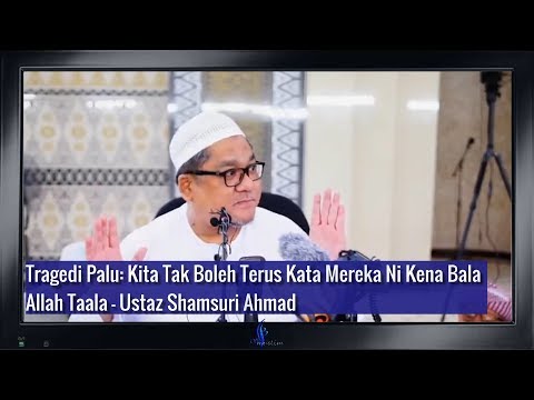 TRAGEDI PALU: Bala Allah Taala? - Ustaz Shamsuri Ahmad