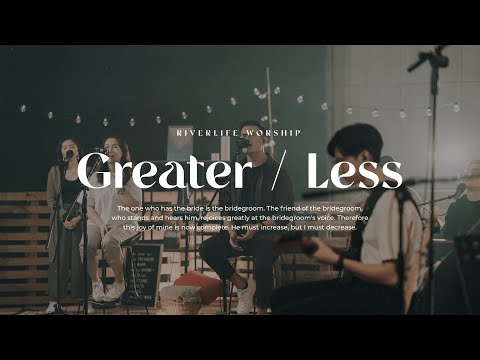 GREATER / LESS | RiverLife Worship