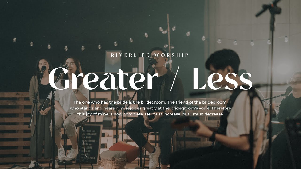 GREATER / LESS | RiverLife Worship