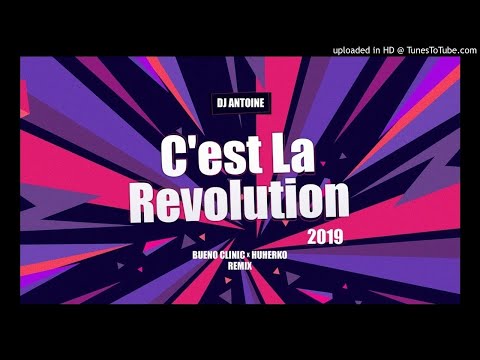Dj Antoine - C'est La Revolution (BUENO CLINIC x HUHERKO