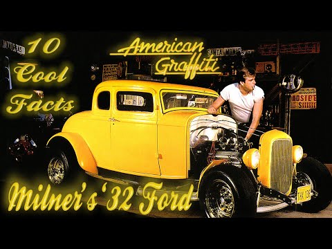 10 Cool Facts About Milner's '32 Ford - American Graffiti