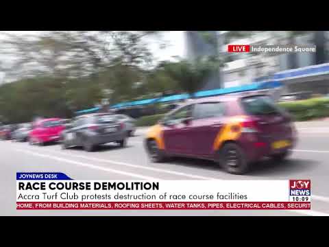 Race Course Demolition: Accra Turf Club protests destruction of race course facilities | News Desk