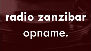 Radio Zanzibar Opname | 1-11-14