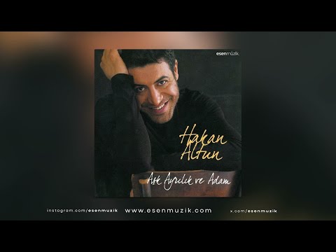 Hakan Altun - Aşk Ayrılık ve Adam - (Full Albüm) - Esen Müzik
