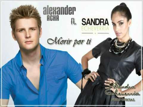 Morir por ti - Alexander Acha ft. Sandra Echeverria
