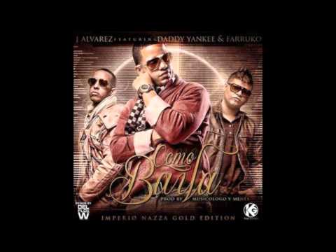 Como Baila - J Alvarez ft. Farruko & Daddy Yankee "El Imperio Nazza" (Gold Edition) 2 de Junio