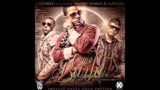 Como Baila - J Alvarez ft. Farruko &amp; Daddy Yankee &quot;El Imperio Nazza&quot; (Gold Edition) 2 de Junio