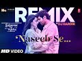 Naseeb Se Remix Kartik Aaryan Kiara Advani Payal Dev Vishal Mishra DJ Hardik