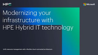 Modernizing your infrastructure with HPE Hybrid IT technology