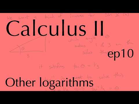 Calculus II ep10: Other logarithms (Sep 30, 2026)