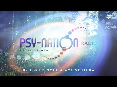 Psy-Nation Radio #016 - incl. Altruism / DJ Thatha [Ace Ventura & Liquid Soul]