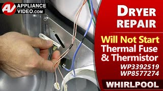 Dryer will not start - Diagnostic & Repair on Thermal Fuse and Thermistor by Factory Technician