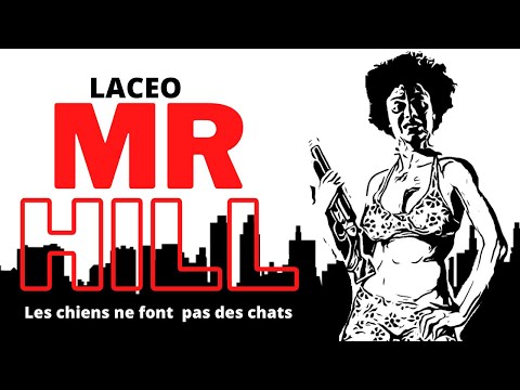 MR Hill - Les Chiens ne font pas des Chats (feat Laceo)