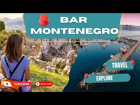 Bar, Montenegro. Travel and explore the best tourist destinations in Bar, Montenegro.