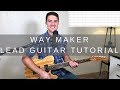 Way Maker Lead Guitar Tutorial w/tab | Leeland